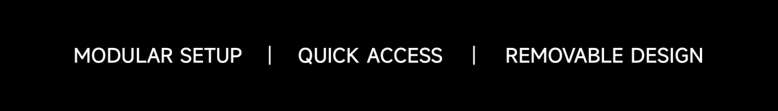 Modular setup quick access removable design