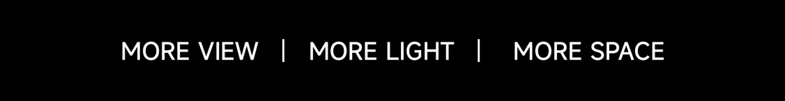 More view more light more space